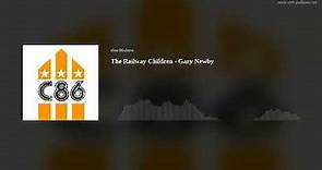 The Railway Children - Gary Newby