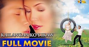 Kailangan Ko'y Ikaw Full Movie HD | Regine Velasquez, Robin Padilla