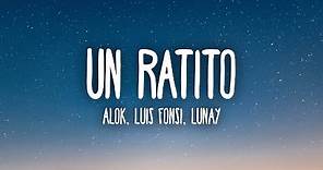 Alok, Luis Fonsi, Lunay - Un Ratito (Letra/Lyrics) ft. Lenny Tavárez & Juliette
