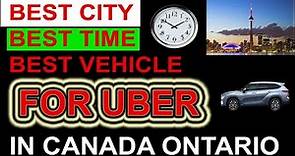 Best City For Uber In canada | Best Time for Uber in canada | Best Vehicle for uber in Canada
