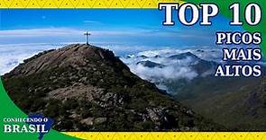 Quais são os 10 PICOS MAIS ALTOS do Brasil?