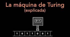 La máquina de Turing (explicada)