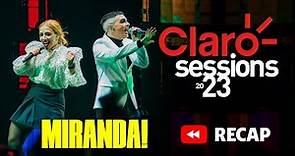 Claro sessions 2023 | MIRANDA! RECAP