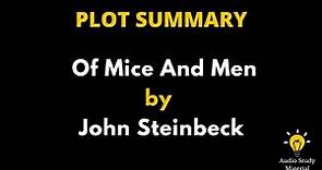 Plot Summary Of Mice And Men By John Steinbeck. - Of Mice And Men By John Steinbeck Summary