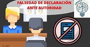 TESTIGO MIENTE | FALSEDAD DE DECLARACIÓN ANTE AUTORIDAD