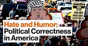 Hate, Humor, and Political Correctness in America | Josh Lieb | Big Think