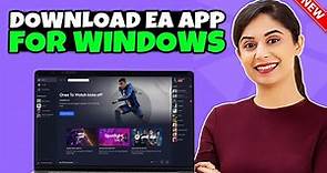 How To Download The EA App For Windows/Laptop 2024 [Updated]