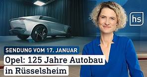 Opel: 125 Jahre Autobau in Rüsselsheim | hessenschau vom 17.01.2024