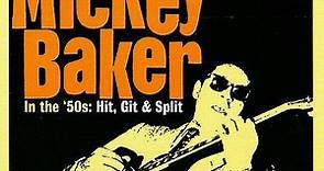 Mickey Baker - In The '50s: Hit, Git & Split
