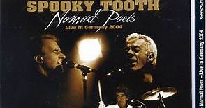 Spooky Tooth - Nomad Poets - Live In Germany 2004