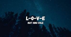 Nat King Cole - L 0 V E (Lyrics)