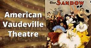 The History of American Vaudeville