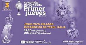 PRIMER JUEVES: JESÚS VIVO - Milagro Eucarístico de Trani, Italia