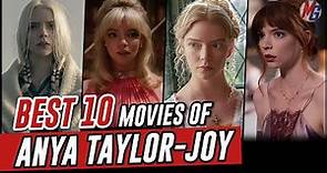 BEST 10 ANYA TAYLOR-JOY MOVIES YOU NEED TO WATCH