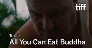 ALL YOU CAN EAT BUDDHA Trailer | TIFF 2017