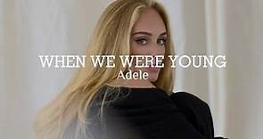 When We Were Young ~ Adele (Lyrics)