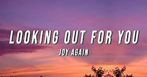 Joy Again - Looking Out for You (Lyrics)
