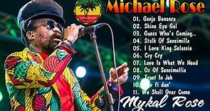 Michael Rose: Greatest Hits 2021 - The Best Of Mykal Rose 2021