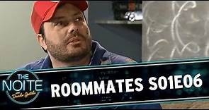 Roommates S01E06 - "O Encanador Analfabeto"