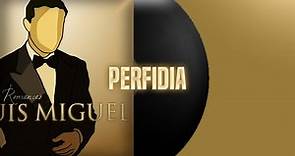 Perfidia - Luis Miguel (letra)
