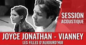 Joyce Jonathan & Vianney — Les filles d'aujourd'hui (Session acoustique)