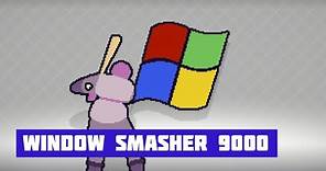 WINDOW SMASHER 9000 | Blue Screen Therapy
