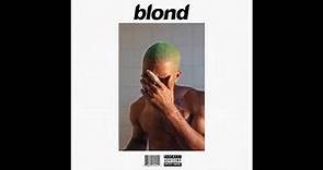Frank Ocean - Blonde (Full Album)