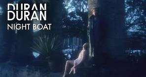 Duran Duran - Night Boat (Official Music Video)