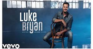 Luke Bryan - Born Here Live Here Die Here (Official Audio)