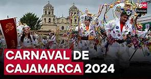 Carnaval de Cajamarca 2024: cuándo inicia y todo lo que debes saber sobre esta fiesta