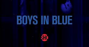Boys in Blue | SHOWTIME Original | Official Trailer