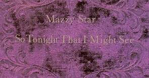 Mazzy Star – Fade Into You