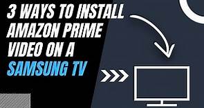 How to Install Amazon Prime Video on ANY Samsung TV (3 Different Ways)