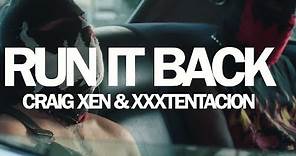 Craig Xen & XXXTENTACION - RUN IT BACK! (Official Video)