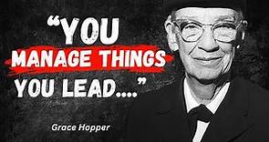 Grace Hopper quotes! It's easier to ask forgiveness than it is to get permission!