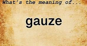 Gauze Meaning | Definition of Gauze