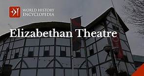 Elizabethan Theatre, Queen Elizabeth I and William Shakespeare