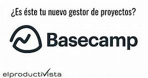 ¿Qué es Basecamp y cómo funciona? - revisión de la app, sus funcionalidades y sus precios.