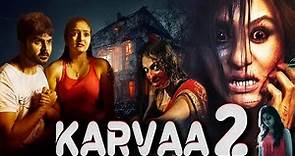 KARVAA 2 (1080p) Full Horror Movie in Hindi Dubbed | Hindi Dubbed Horror Movies