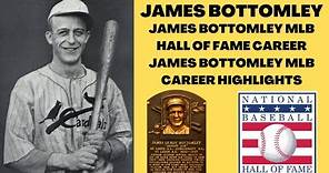 JAMES BOTTOMLEY MLB HALL OF FAME CAREER JAMES BOTTOMLEY MLB CAREER HIGHLIGHTS