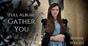 Full Album: Gather You | Bonnie Wright