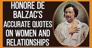 Honore De Balzac's Accurate Quotes on Women and Relationships | Quotes and aphorisms