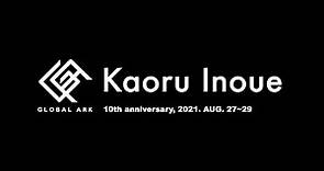 Kaoru Inoue【GLOBAL ARK 2021】JAPAN, 2021.AUG.27~29