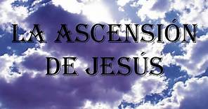 LA ASCENSIÓN DE JESÚS.- YZAHACK