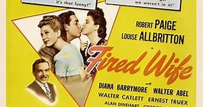 Fired Wife 1943 with Louise Allbritton, Robert Paige and Walter Abel