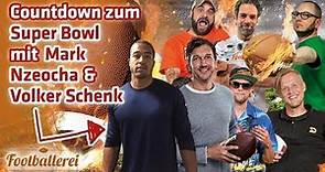 Super Bowl Countdown mit Volker Schenk & Mark Nzeocha | Footballerei SHOW