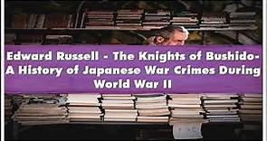 Edward Russell - The Knights of Bushido- A History of Japanese War Crimes During Worl Audiobook
