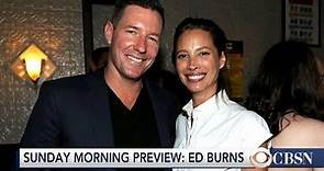 Ed Burns reflects on his career