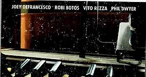 Joey DeFrancesco / Robi Botos / Vito Rezza / Phil Dwyer - One Take. Volume Four.