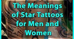 The Meanings of Star Tattoos for Men and Women